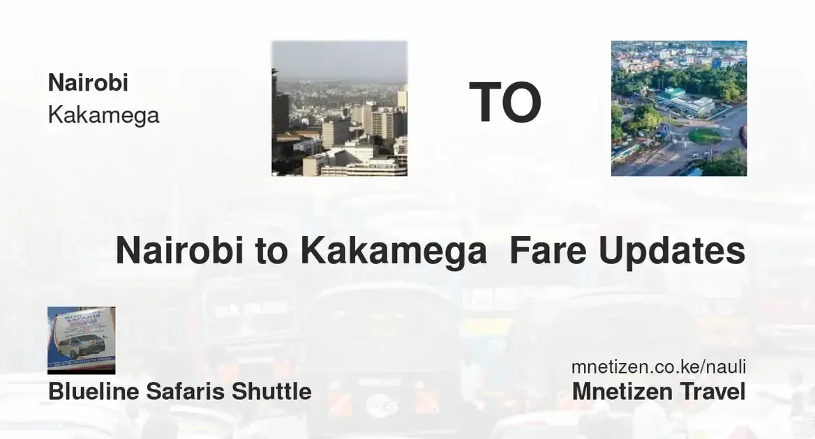 Book Shuttle from Nairobi to Kakamega  – Fares & Schedules | Blueline Safaris Shuttle  - Affordable Travel Fare