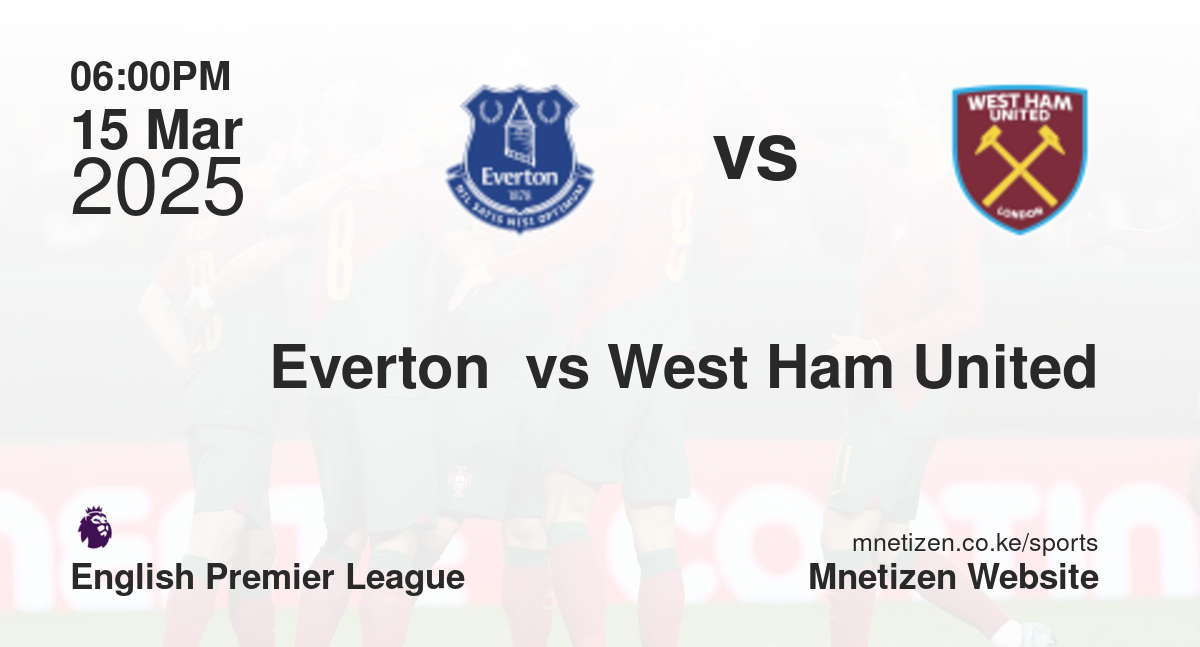 Everton  vs West Ham United