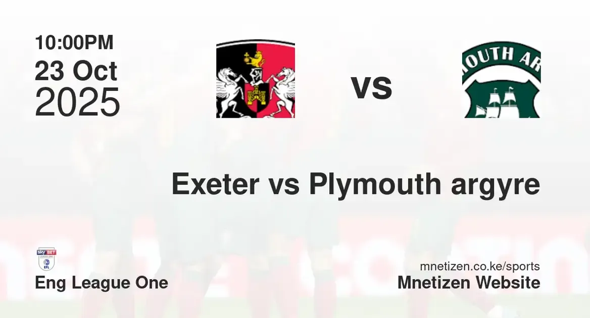 Exeter city vs Plymouth argyre | Eng League One | 23 Oct 2025