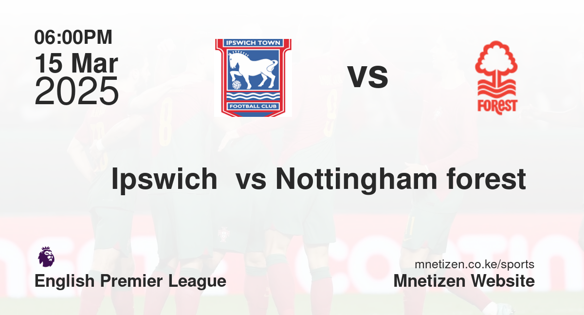 Ipswich  vs Nottingham forest 