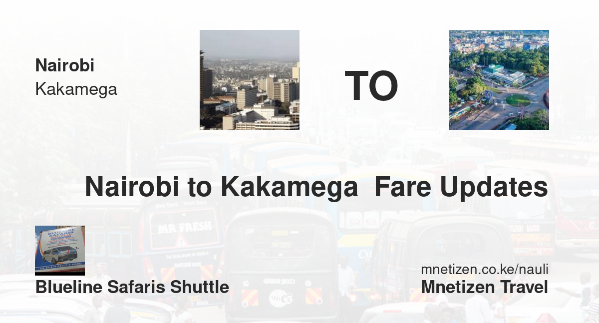 Book Shuttle from Nairobi to Kakamega  – Fare & Schedules | Blueline Safaris Shuttle  - Affordable Travel Fare
