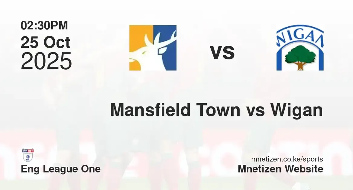 Mansfield Town vs Wigan Athletic FC | Eng League One | 25 Oct 2025