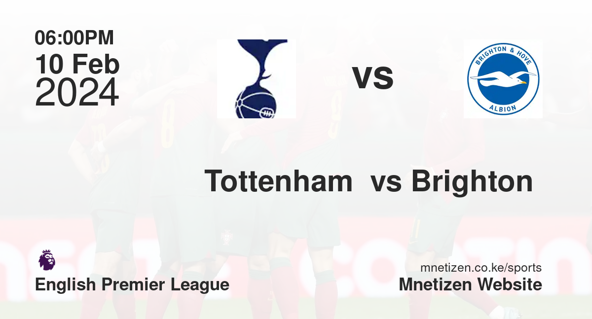 Tottenham  vs Brighton  10/02/2024 18:00