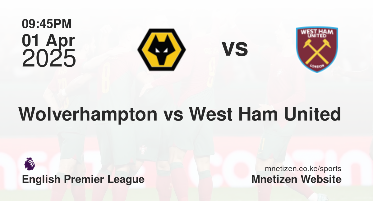 Wolverhampton vs West Ham United