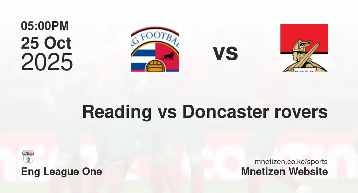 Reading FC vs Doncaster rovers  | Eng League One | 25 Oct 2025