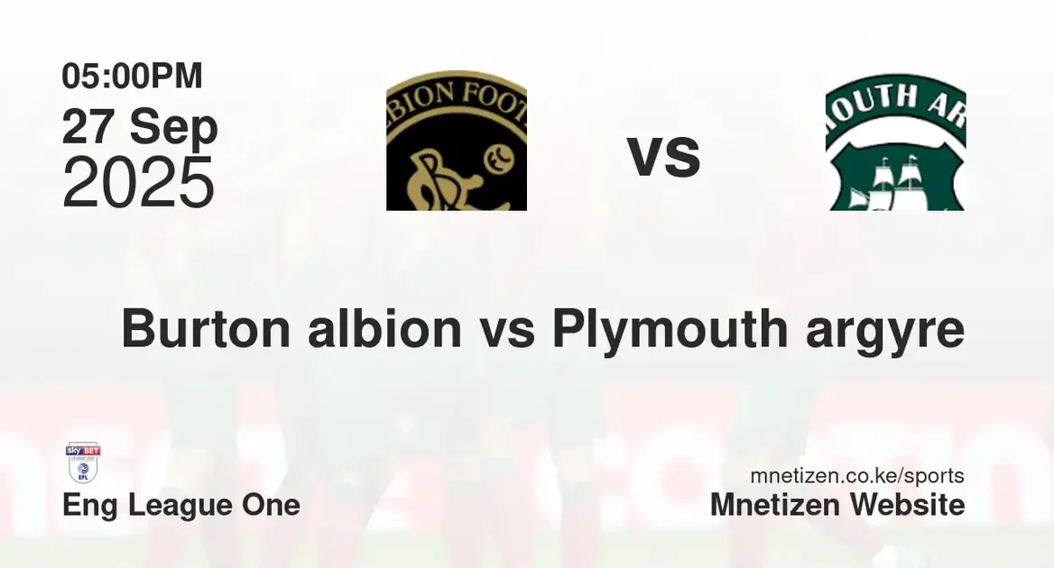 Burton albion vs Plymouth argyre | Eng League One | 27 Sep 2025