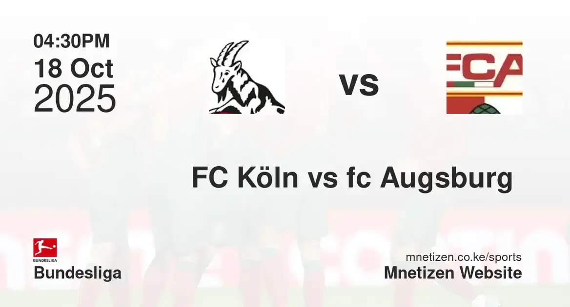 FC Köln vs fc Augsburg  | 18 Oct 2025