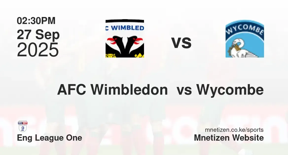 AFC Wimbledon  vs Wycombe wanderer | Eng League One | 27 Sep 2025