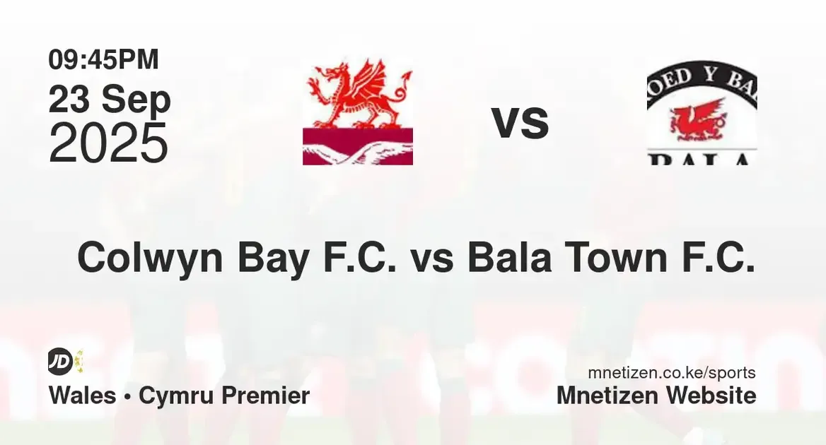 Colwyn Bay F.C. vs Bala Town F.C. | Wales • Cymru Premier | 23 Sep 2025