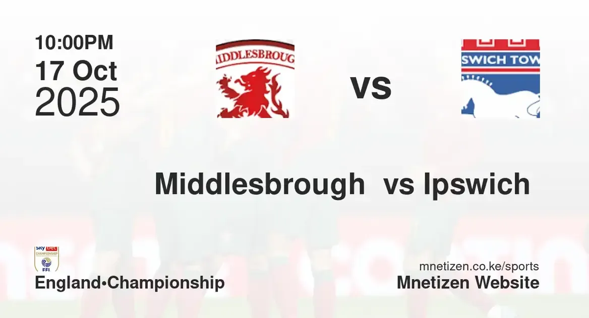 Middlesbrough vs Ipswich town | 17 Oct 2025