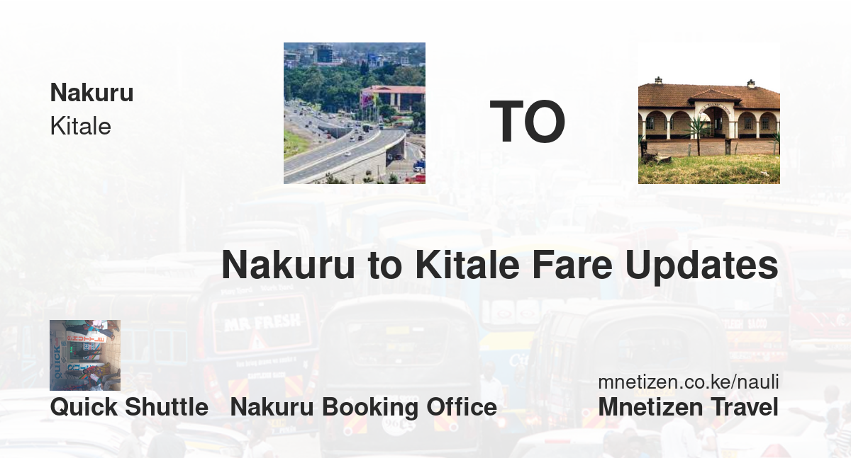 Transport / Fare From Nakuru To Kitale :  Quick Shuttle   Nakuru Booking Office   Affordable Travel Fare