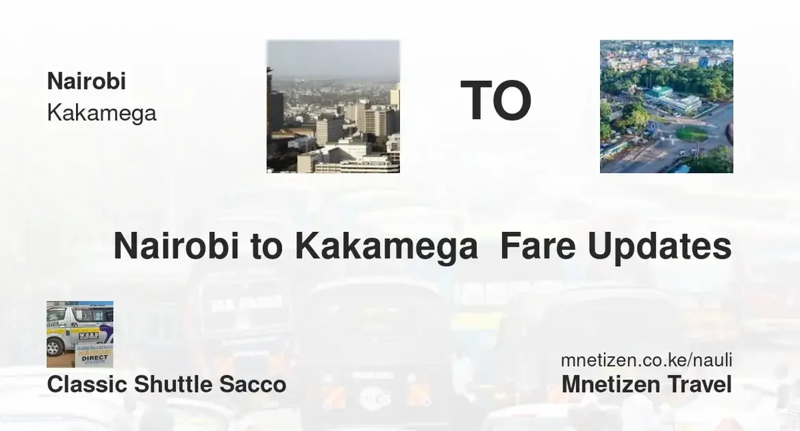 Nairobi to Kakamega  - Classic Shuttle Sacco - Affordable Travel Fare