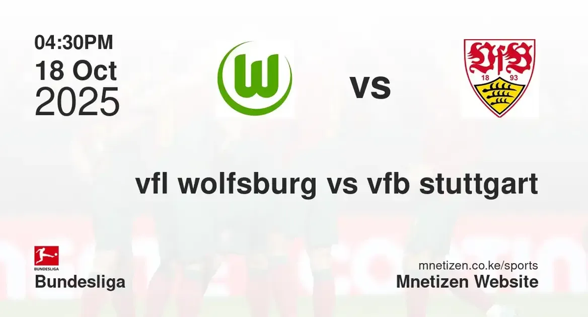 vfl wolfsburg vs vfb stuttgart | 18 Oct 2025