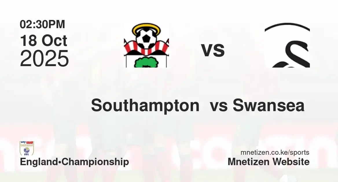Southampton  vs Swansea city AFC | 18 Oct 2025