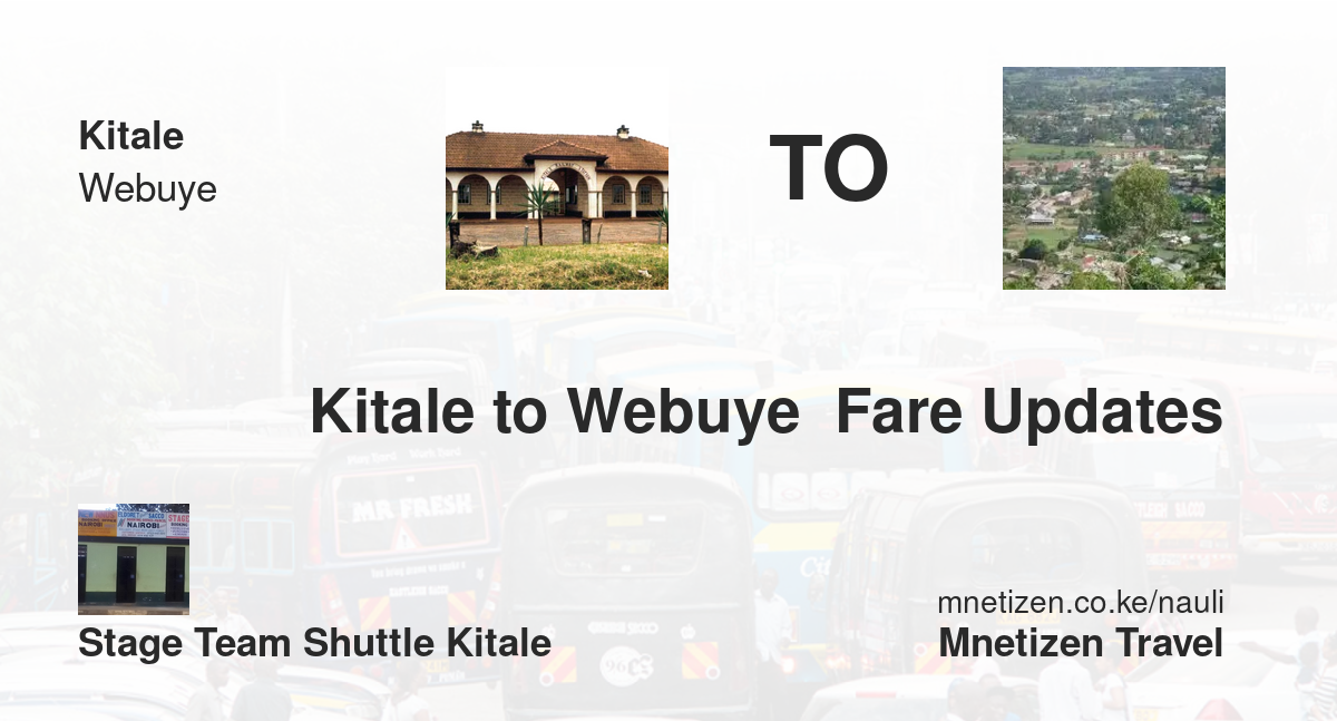 Kitale To Webuye  Fare Updates By Stage Team Kitl   Affordable Travel Fare