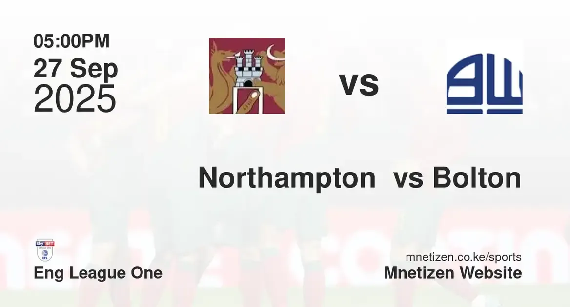 Northampton town  vs Bolton wanderers | Eng League One | 27 Sep 2025