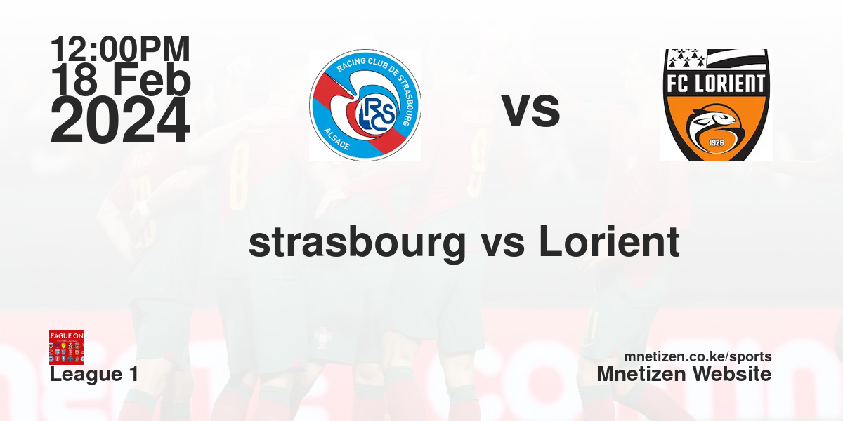 RC Strasbourg vs FC Lorient  18/02/2024 12:00