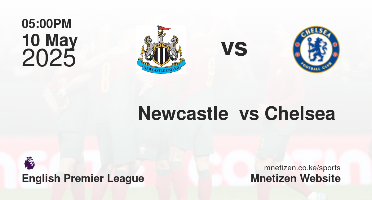 Newcastle  vs Chelsea 