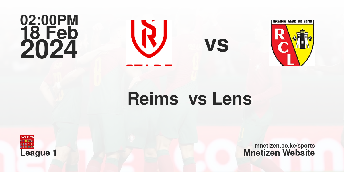 Stade Reims vs Lens FC  18/02/2024 14:00