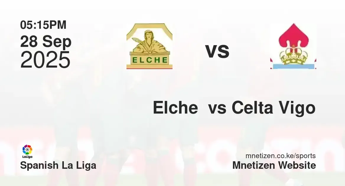 Elche  vs Celta Vigo  | Spanish La Liga | 28 Sep 2025