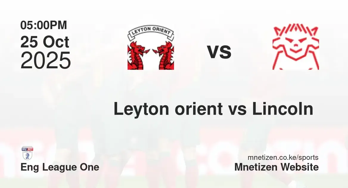 Leyton orient FC vs Lincoln city FC | Eng League One | 25 Oct 2025