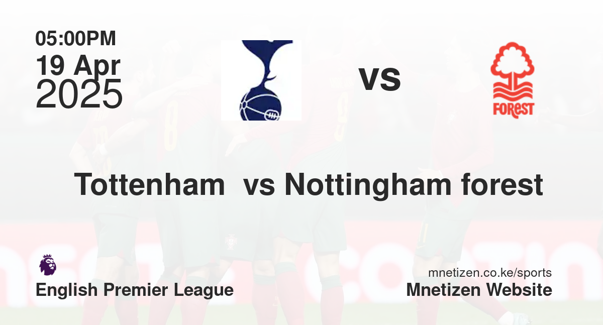 Tottenham  vs Nottingham forest 