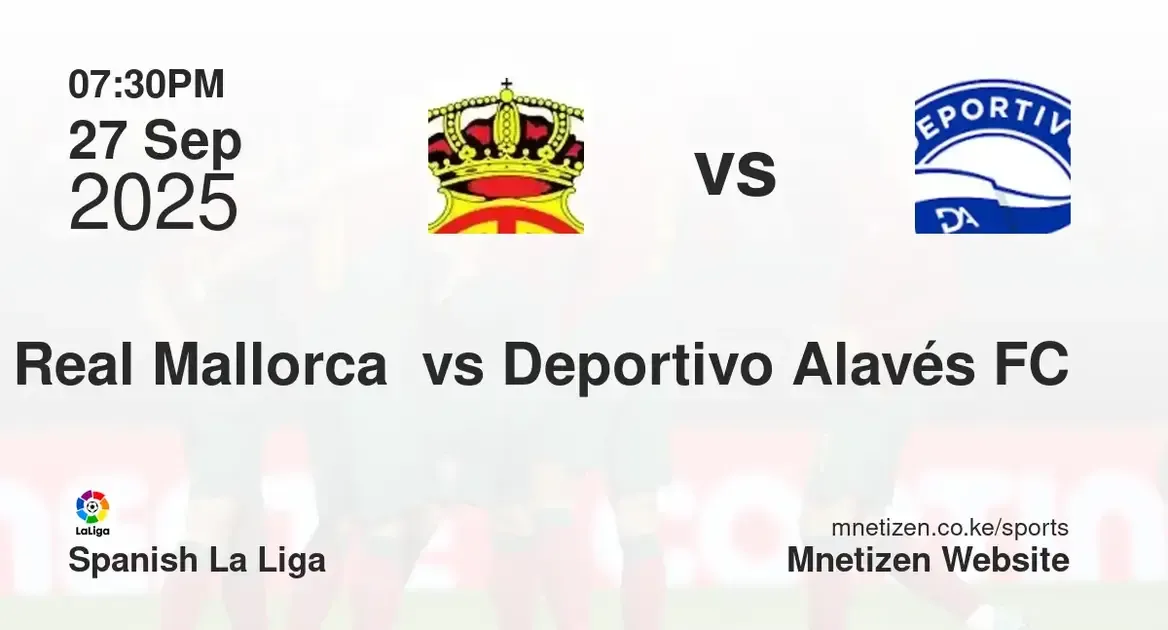 Real Mallorca  vs Alavés | Spanish La Liga | 27 Sep 2025