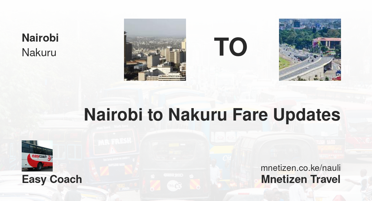 Nairobi To Nakuru Fare Updates By Easy Coach   Affordable Travel Fare