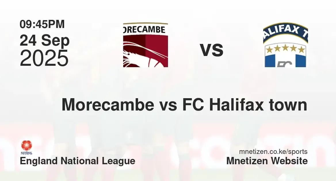 Morecambe FC vs FC Halifax town | england national league | 24 Sep 2025