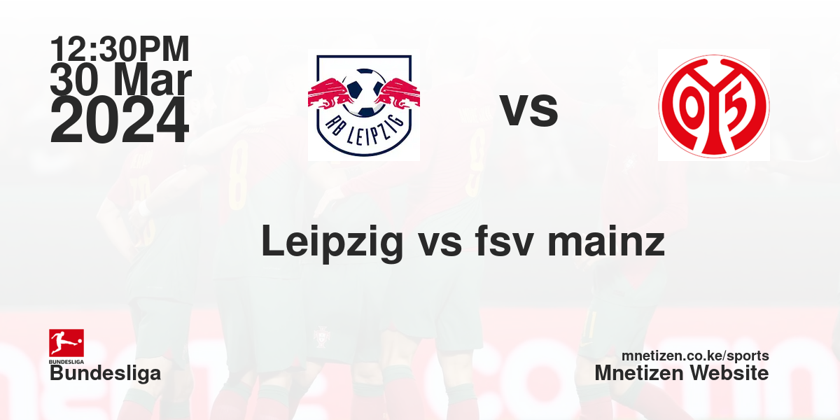RB Leipzig vs fsv Mainz 05 30/03/2024 12:30