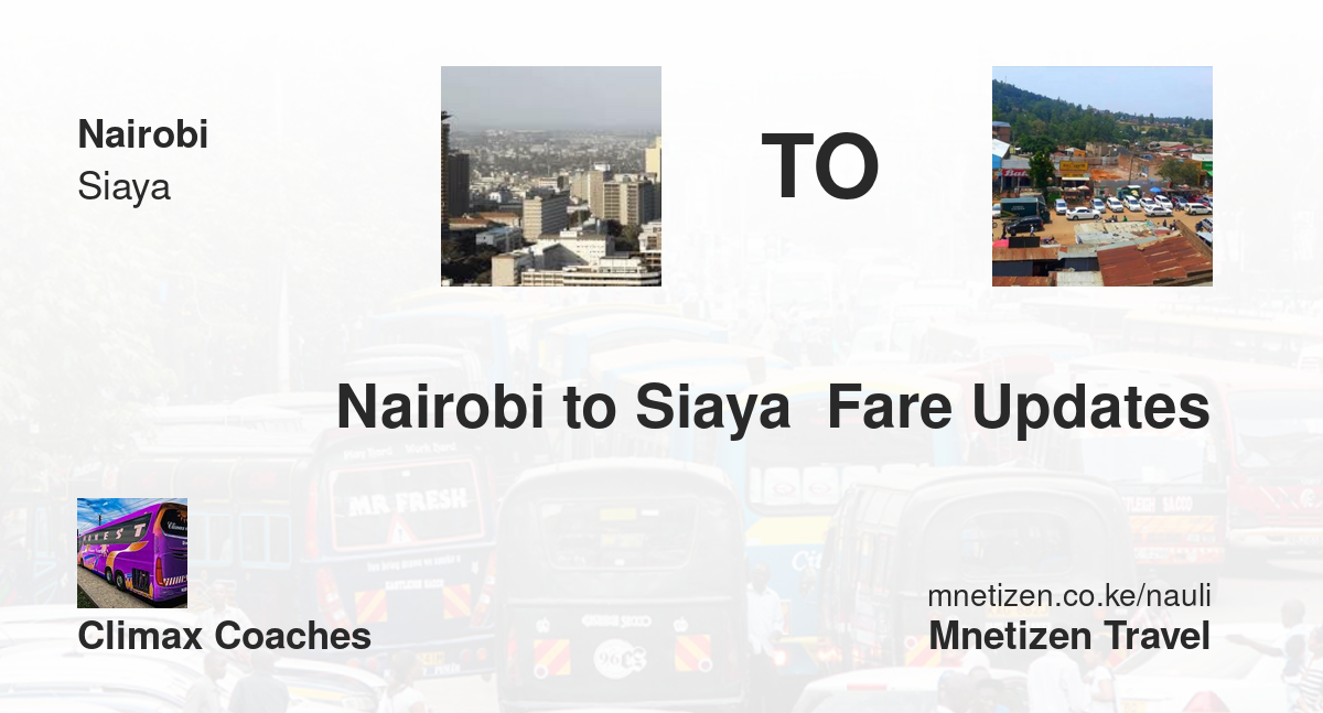 Nairobi To Siaya  Fare Updates By Climax Coaches   Affordable Travel Fare