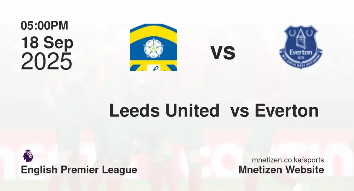 Leeds United  vs Everton  | English premier league  | 18 Sep 2025