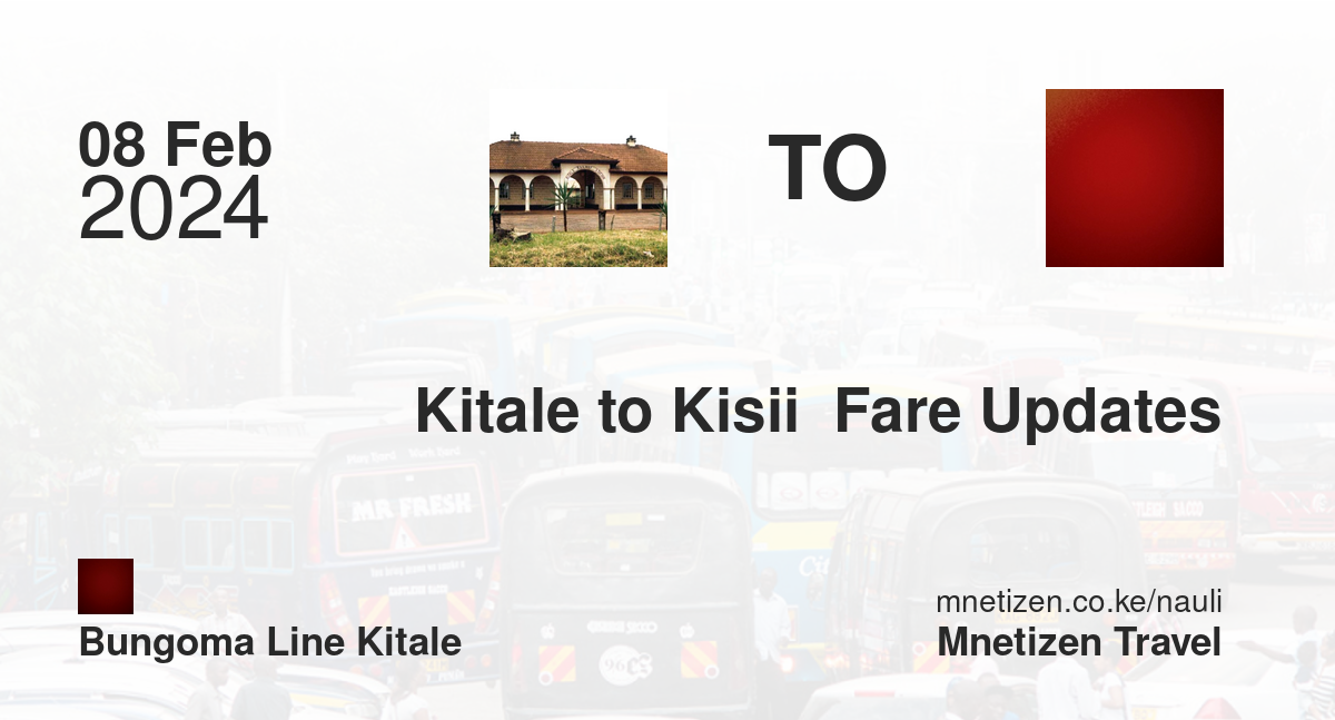 Kitale To Kisii  Fare Updates By Bungoma Line Shuttle Kitale    Affordable Travel Fare