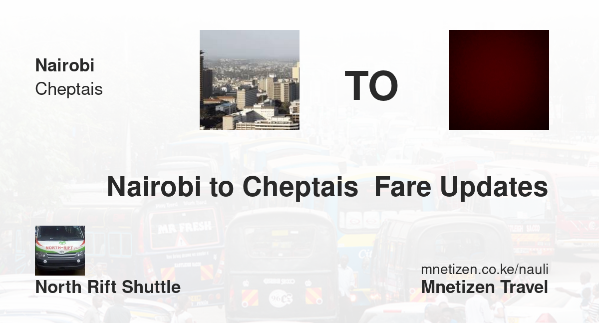 Book Shuttle From Nairobi To Cheptais  – Fare & Schedules | North Rift Shuttle   Affordable Travel Fare