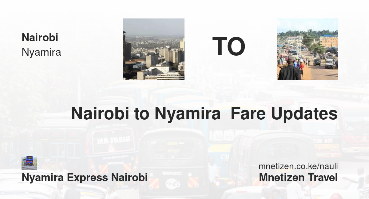 Image of Nairobi to Nyamira  fare updates by Nyamira Express Nairobi fare