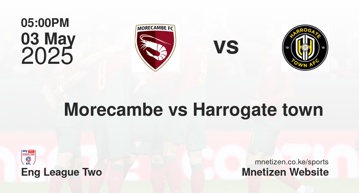 Morecambe vs Harrogate town 