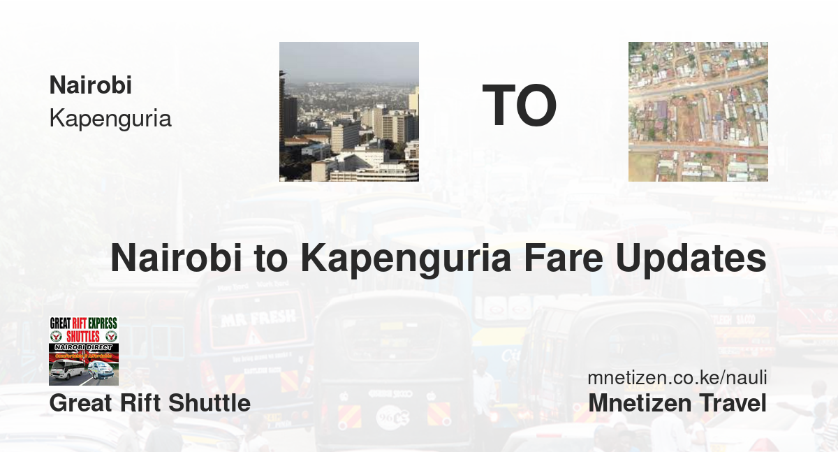 Image of Nairobi to Kapenguria fare updates by Great rift shuttle Nairobi  fare
