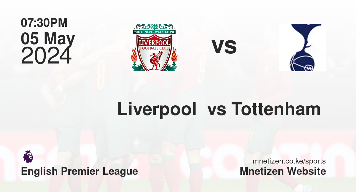 Liverpool  vs Tottenham 