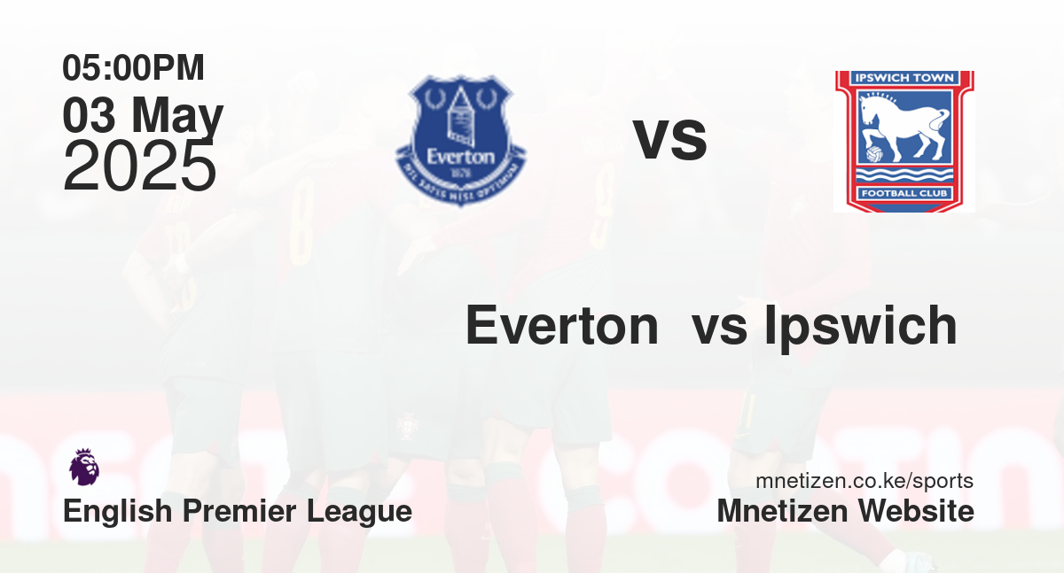 Everton  vs Ipswich 