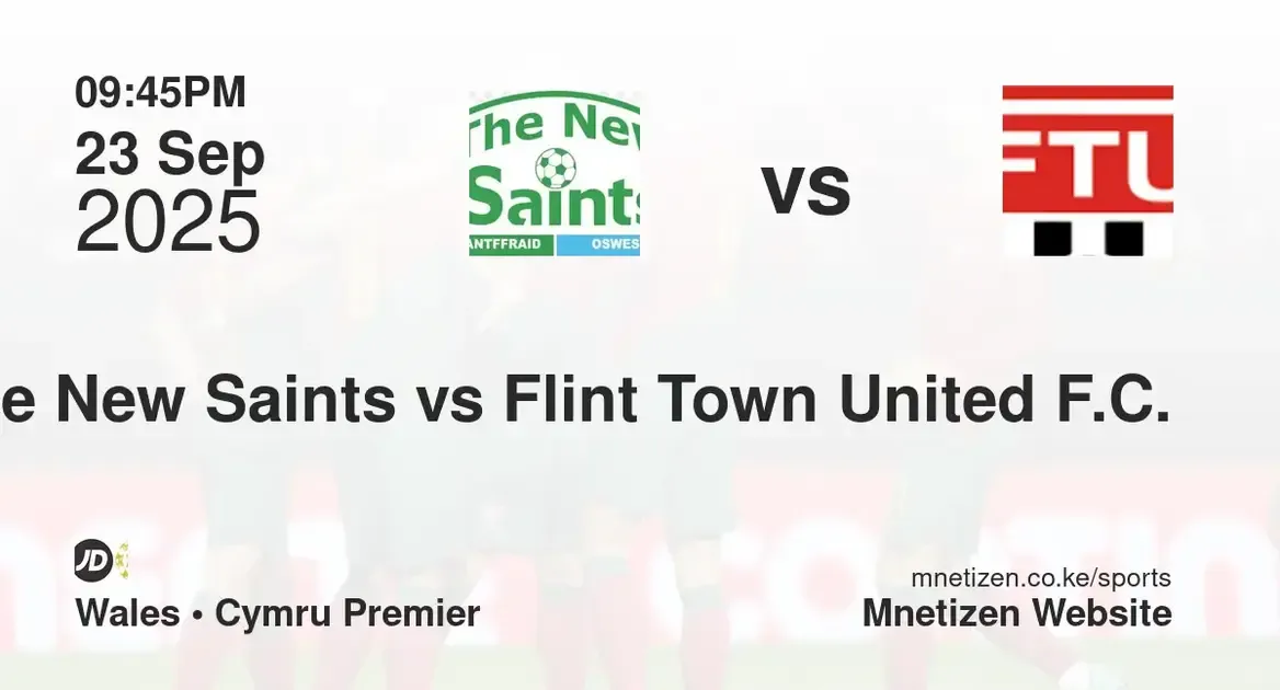 The New Saints vs Flint Town United F.C. | Wales • Cymru Premier | 23 Sep 2025