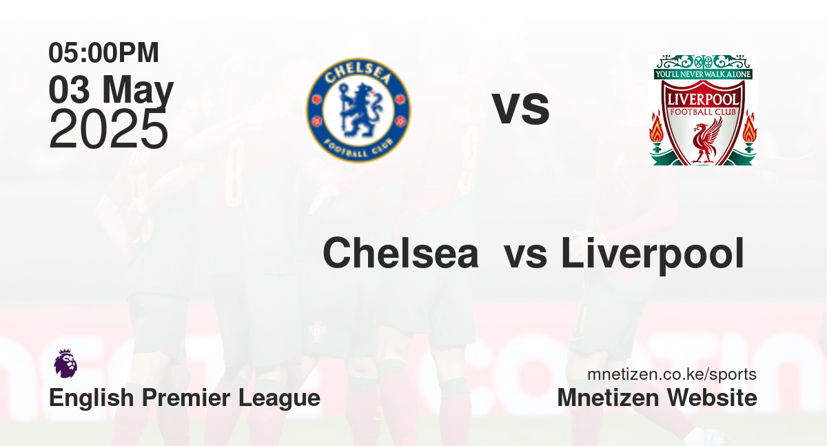 Chelsea  vs Liverpool 