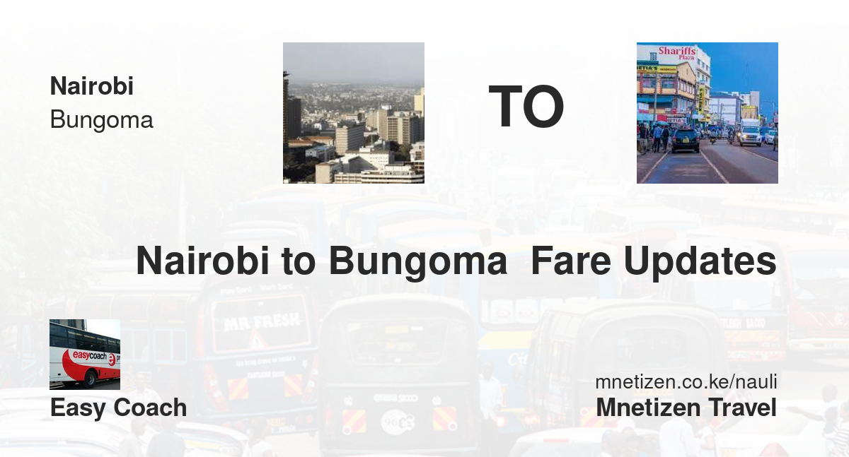 Nairobi To Bungoma  Fare Updates By Easy Coach   Affordable Travel Fare