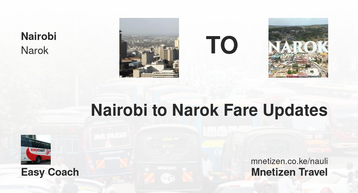 Nairobi To Narok Fare Updates By Easy Coach   Affordable Travel Fare