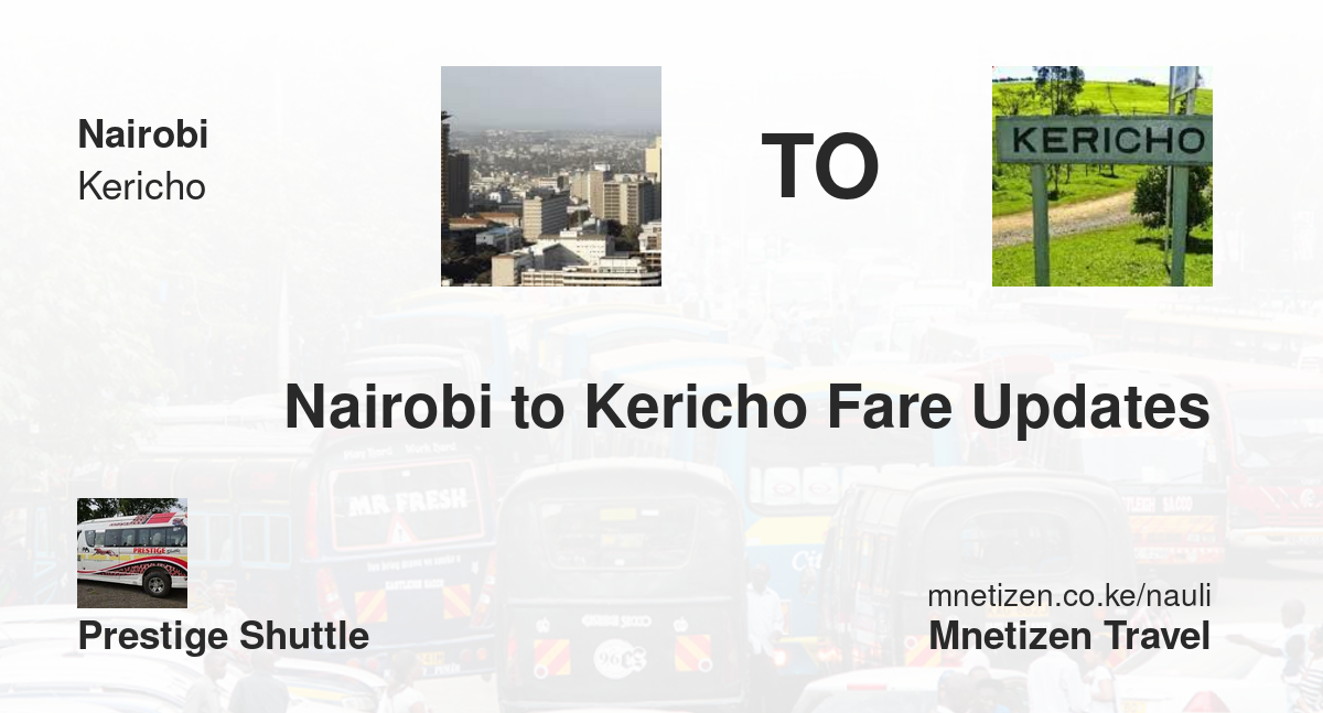 Image of Nairobi to Kericho fare updates by Prestige Shuttle fare