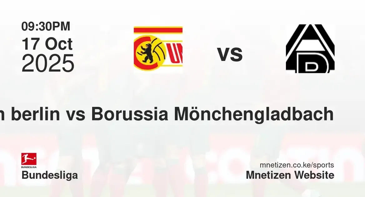 fc union berlin vs Borussia Mönchengladbach | 17 Oct 2025