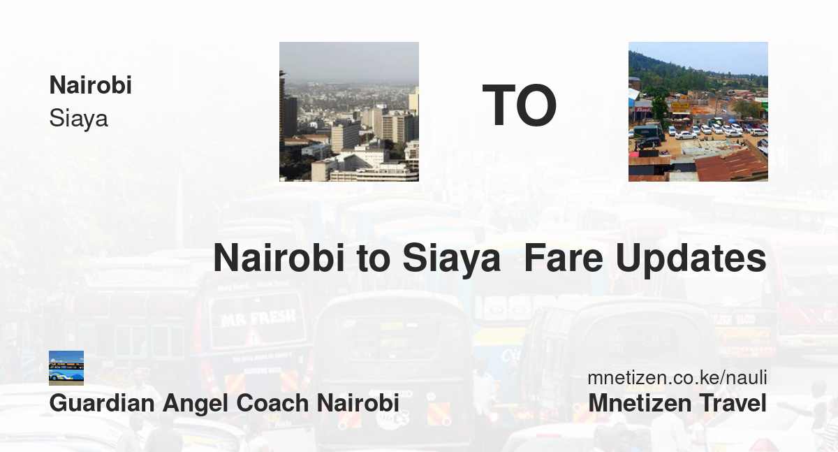 Nairobi to Siaya  fare updates by Guardian Angel Coach Nairobi - Tarif de voyage abordable