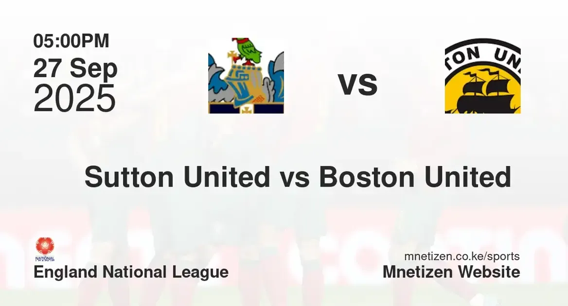 Sutton United vs Boston United  | england national league | 27 Sep 2025