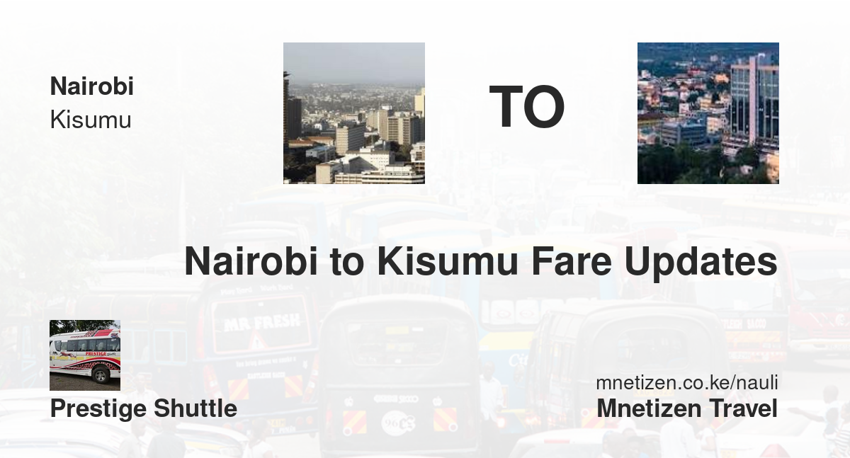 Image of Nairobi to Kisumu fare updates by Prestige Shuttle fare