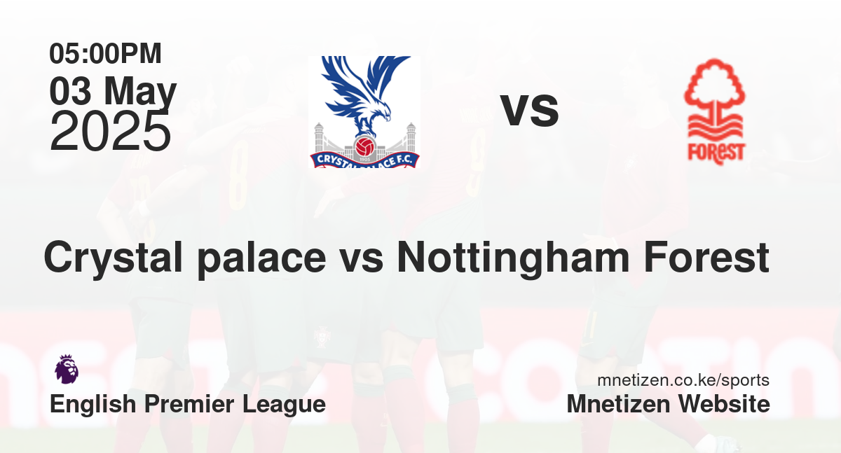 Crystal palace vs Nottingham Forest