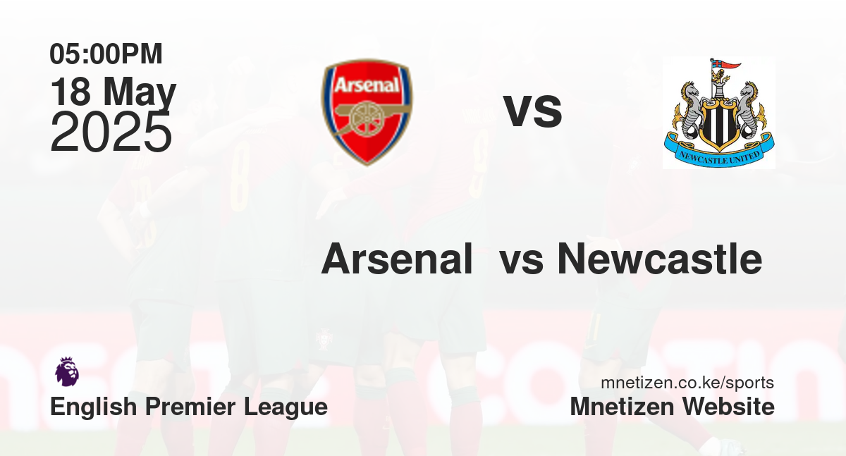 Arsenal  vs Newcastle 